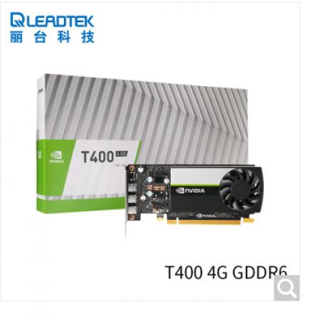 丽台（LEADTEK） NVIDIA T400 4G DDR6 显卡工包